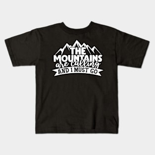 The mountains are calling Kids T-Shirt